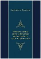 Philonea: inedita altera, altera nunc demum recte ex vetere scriptura eruta