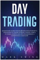 Day Trading. Quickstart Guide for Beginners with Powerful Strategies to Trade Options, Stocks, Forex, Futures, Crypto and ETFs to Generate a Continuo…