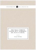 The filial tribute poems, by G. Hardinge. Sig. B4 is a cancel