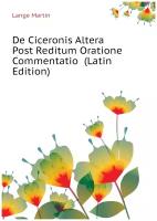 De Ciceronis Altera Post Reditum Oratione Commentatio (Latin Edition)