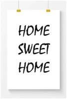 Постер на стену для интерьера Postermarkt Мотивация Home sweet home, размер 70х100 см, постеры картины для интерьера в тубусе