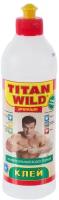 Клей универсальный 1л. TITAN WILD