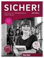 Sicher! aktuell B2, Arbeitsbuch + CD zum Arbeitsbuch