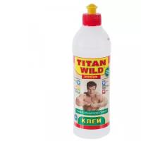 Клей универсальный 0.5л. TITAN WILD