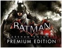 Batman: Arkham Knight Premium Edition