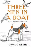 Three Men in a Boat (To say Nothing of the Dog) Jerome Jerome Klapka