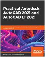 Practical Autodesk AutoCAD 2021 and AutoCAD LT 2021. A no-nonsense, beginner's guide to drafting and 3D modeling with Autodesk AutoCAD